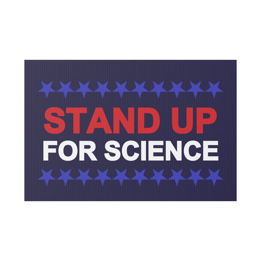 STAND UP FOR SCIENCE | Plastic Yard Sign